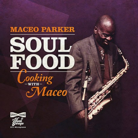Maceo Parker " Soul food:Cooking with Maceo "