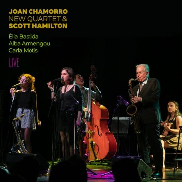 Joan Chamorro " Joan Chamorro, New Quartet & Scott Hamilton-Live "