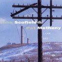 John Scofield & Pat Metheny " I can see your house from here "