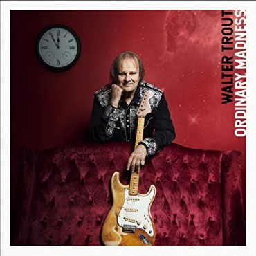Walter Trout " Ordinary madness "