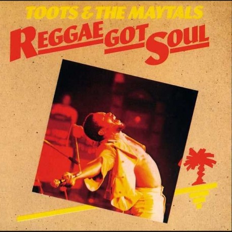 Toots & The Maytals " Reggae got soul "