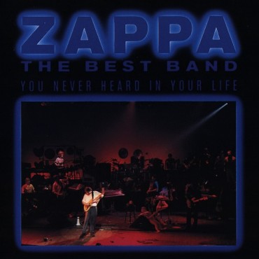 Frank Zappa " The best band you never heard in your life "