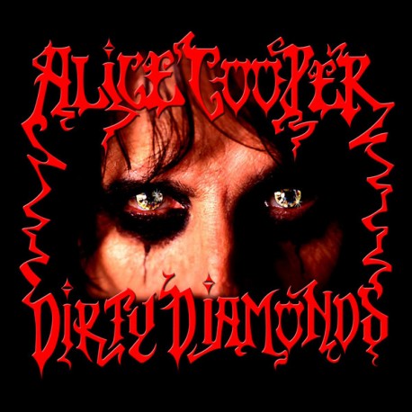 Alice Cooper " Dirty diamonds "