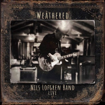 Nils Lofgren " Nils Lofgren Band: Weathered "