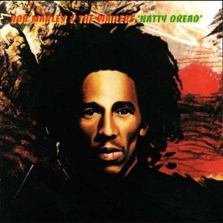 Bob Marley & The Wailers " Natty dread "