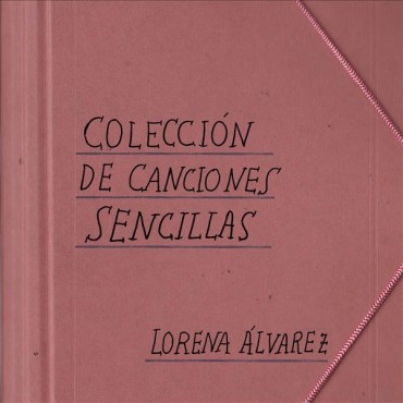 Lorena Álvarez " Colección de canciones sencillas "