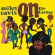 Miles Davis " On the corner "