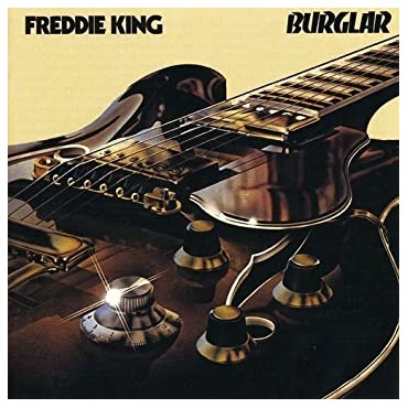 Freddie King " Burglar "