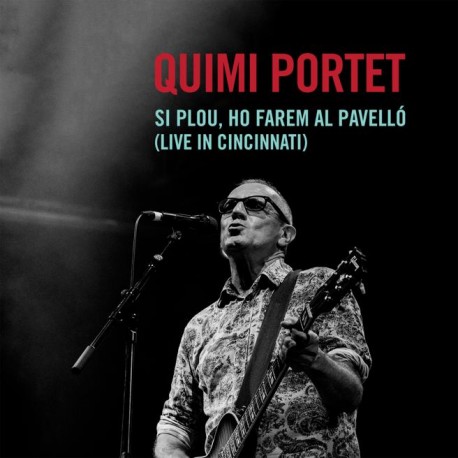 Quimi Portet " Si plou, ho farem al pavelló (Live in Cincinnati) "