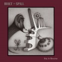 Built To Spill " You in reverse "