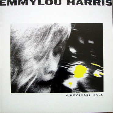 Emmylou Harris " Wrecking ball "