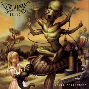 Screaming trees " Uncle anesthesia "