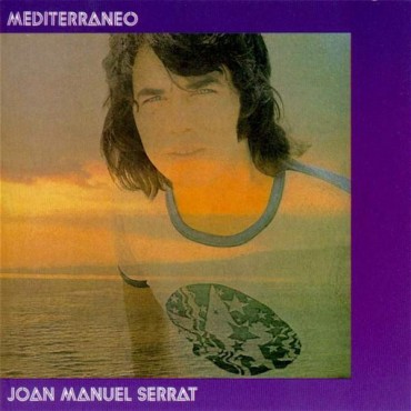 Joan Manuel Serrat " Mediterraneo "