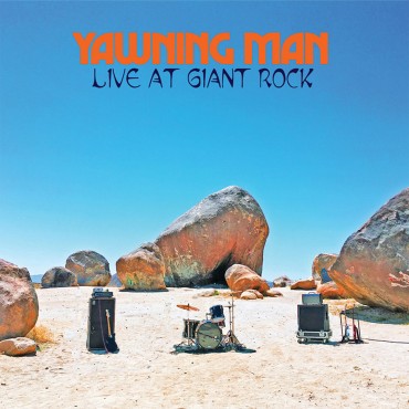 Yawning Man " Live at giant rock "
