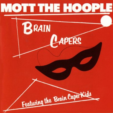 Mott The Hoople " Brain capers "