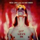 Nick Cave & The Bad Seeds " Let love in "
