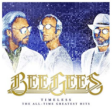 Bee Gees " Timeless: The all-time greatest hits "