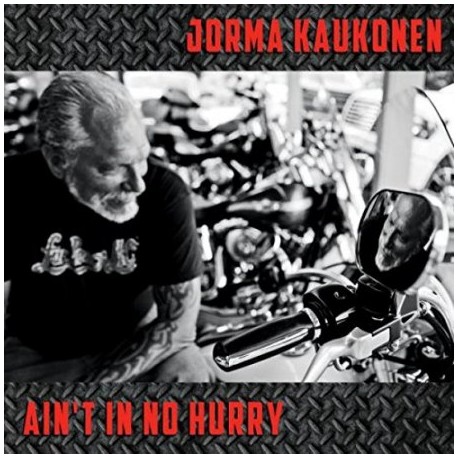 Jorma Kaukonen " Ain't in no hurry "