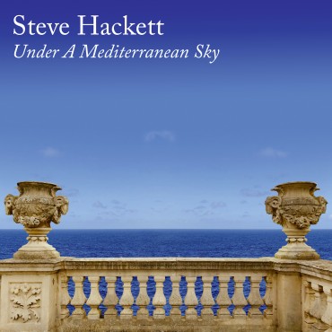 Steve Hackett " Under a mediterranean sky "