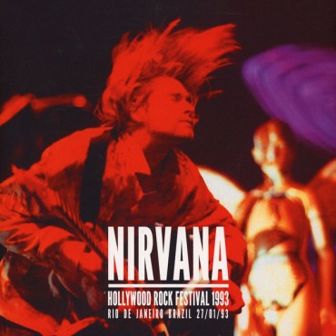 Nirvana " Hollywood Rock festival 1993 "