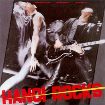 Hanoi Rocks " Bangkok Shocks Saigon Shakes "
