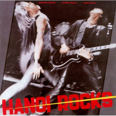 Hanoi Rocks " Bangkok Shocks Saigon Shakes "