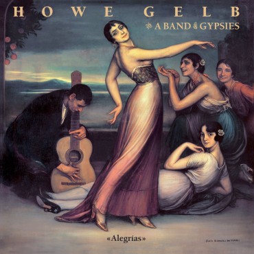 Howe Gelb & A Band of Gypsies " Alegrías "