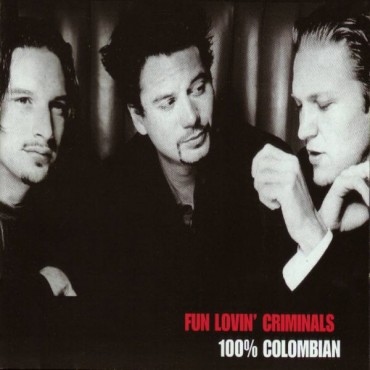 Fun Lovin' Criminals " 100% Colombian "