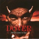 Dover " Devil came to me "