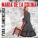 María de la Colina " Pura flamencura "