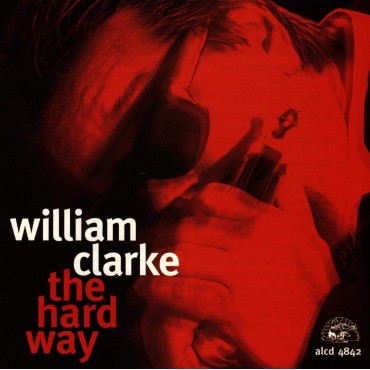 William Clarke " The hard way "