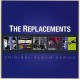 The Replacements " Original album series "