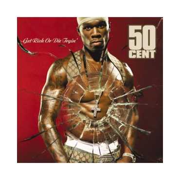 50 cent " Get rich or die tryin' "