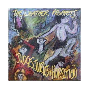 The Weather Prophets " Judges, Juries & Horsemen "