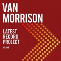Van Morrison " Latest record project vol. 1 "
