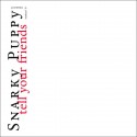 Snarky Puppy " Tell your friends "
