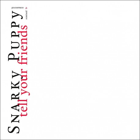 Snarky Puppy " Tell your friends "