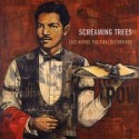 Screaming Trees " Last Words:The Final Recordings "