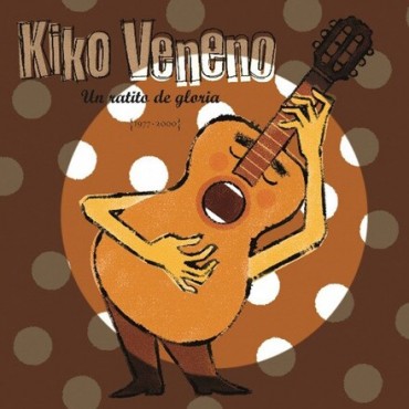 Kiko Veneno " Un ratito de gloria 1977-2000 "