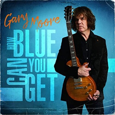 Gary Moore " How blue can you get "