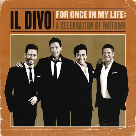 Il Divo " For once in my life: A celebration of Motown "