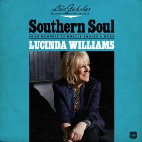 Lucinda Williams " Southern soul: From Memphis to Muscle Shoals & More "