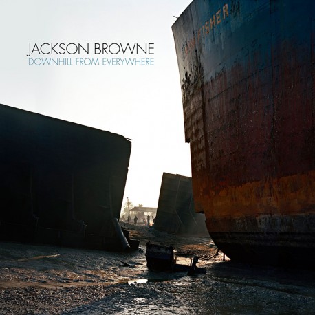 Jackson Browne " Downhill from everywhere "