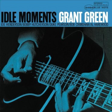 Grant Green " Idle moments "