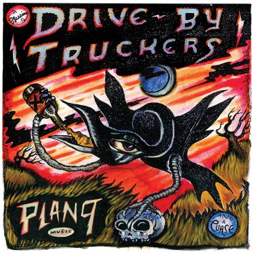 Drive By Truckers " Plan 9 Records July 13, 2006 "
