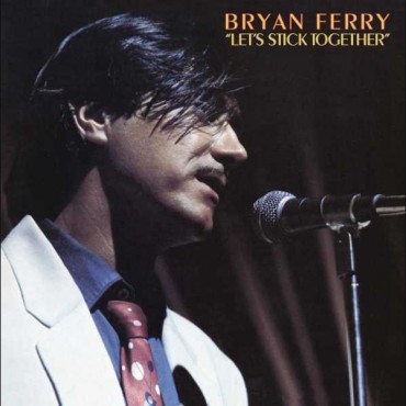 Bryan Ferry " Let's stick together "