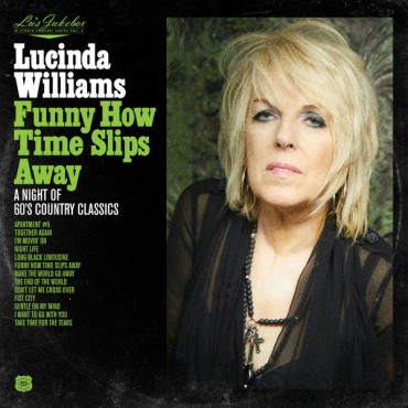 Lucinda Williams " Funny how time slips away-A night of 60's country classics "