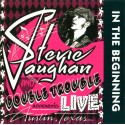Stevie Ray Vaughan And Double Trouble " In the beginning "
