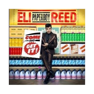 Eli "Paperboy" Reed " Come and get it! " 