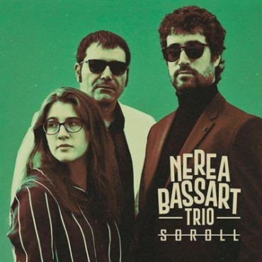 Nerea Bassart Trio " Soroll "